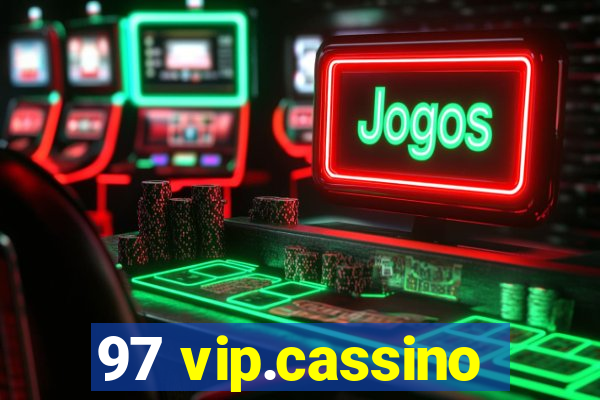 97 vip.cassino